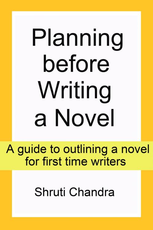 Cover of the book Planning before Writing a Novel by Shruti Chandra, Nibiruki Books