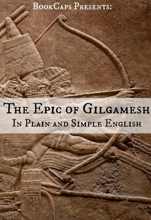 Cover of the book The Epic of Gilgamesh In Plain and Simple English by BookCaps, BookCaps