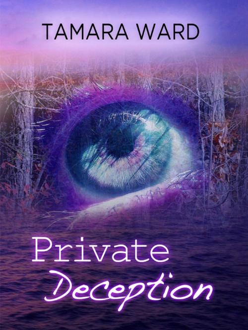Cover of the book Private Deception by Tamara Ward, Tamara Ward