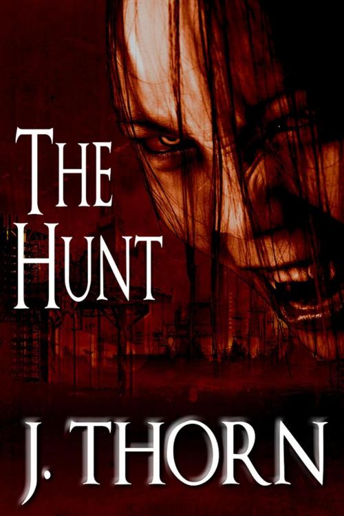 Cover of the book The Hunt by J. Thorn, J. Thorn