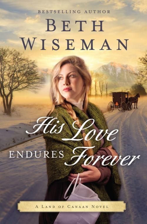 Cover of the book His Love Endures Forever by Beth Wiseman, Thomas Nelson