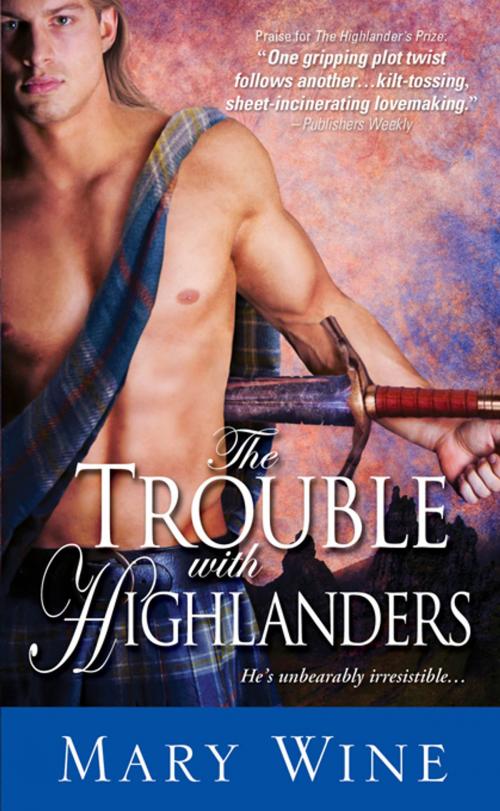 Cover of the book The Trouble with Highlanders by Mary Wine, Sourcebooks
