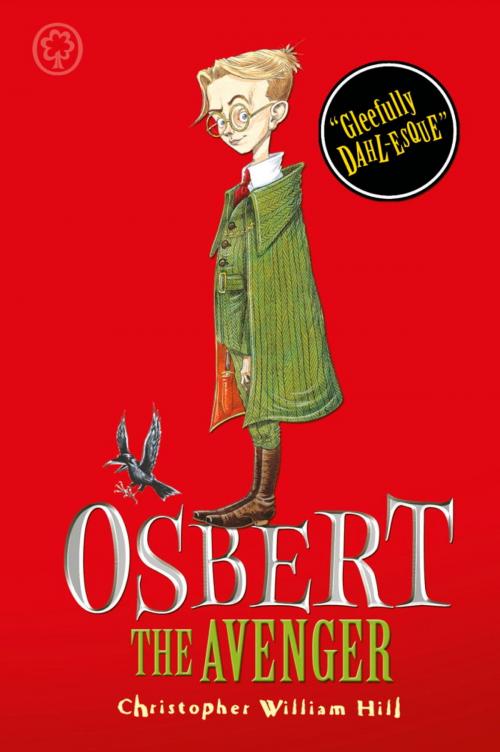 Cover of the book Osbert the Avenger by Christopher William Hill, Hachette Children's
