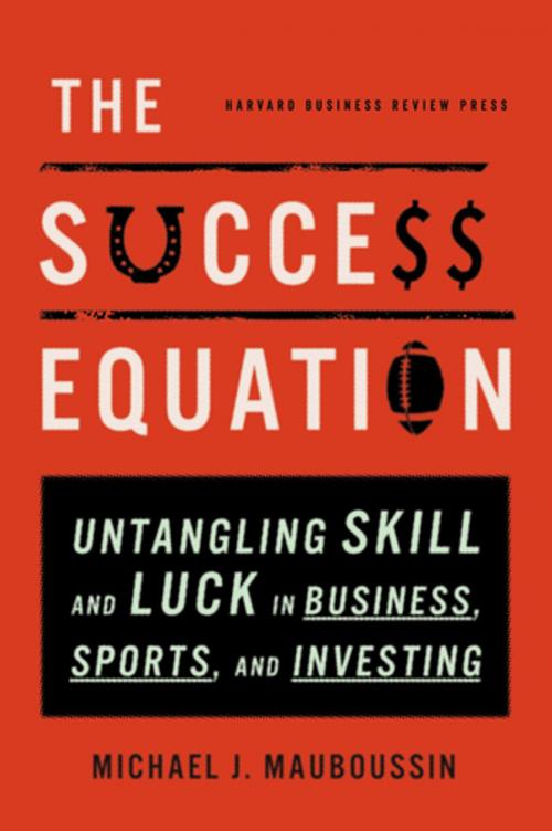 Cover of the book The Success Equation by Michael J. Mauboussin, Harvard Business Review Press