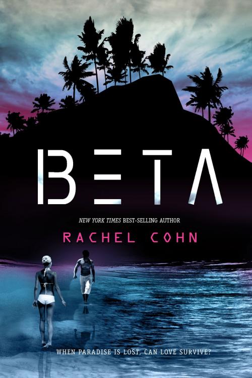 Cover of the book Beta by Rachel Cohn, Disney Book Group