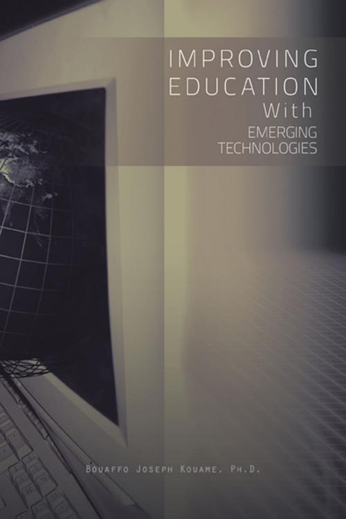 Cover of the book Improving Education with Emerging Technologies by Bouaffo Joseph Kouame, Trafford Publishing