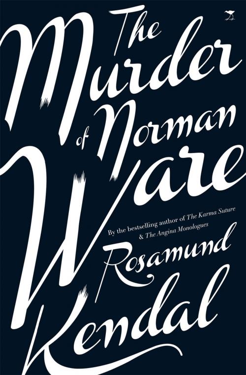 Cover of the book The Murder of Norman Ware by Rosamund Kendal, Jacana Media