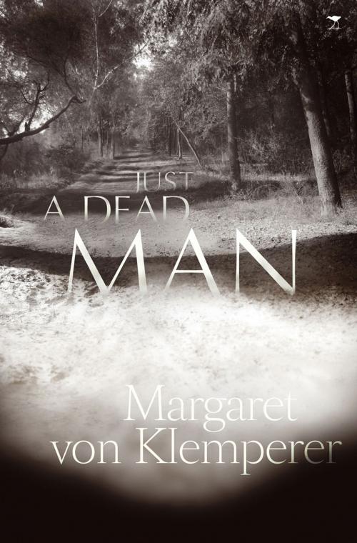 Cover of the book Just a Dead Man by Margaret von Klemperer, Jacana Media