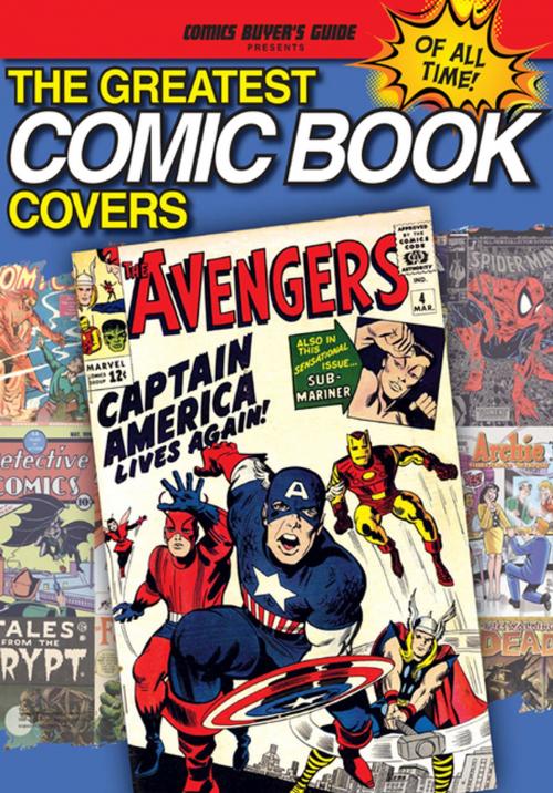 Cover of the book The Greatest Comic Book Covers of All Time by Brent Frankenhoff, F+W Media