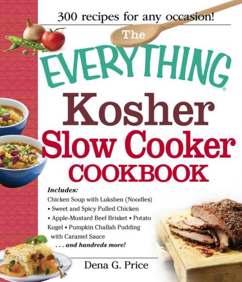 Cover of the book The Everything Kosher Slow Cooker Cookbook by Dena G Price, Adams Media