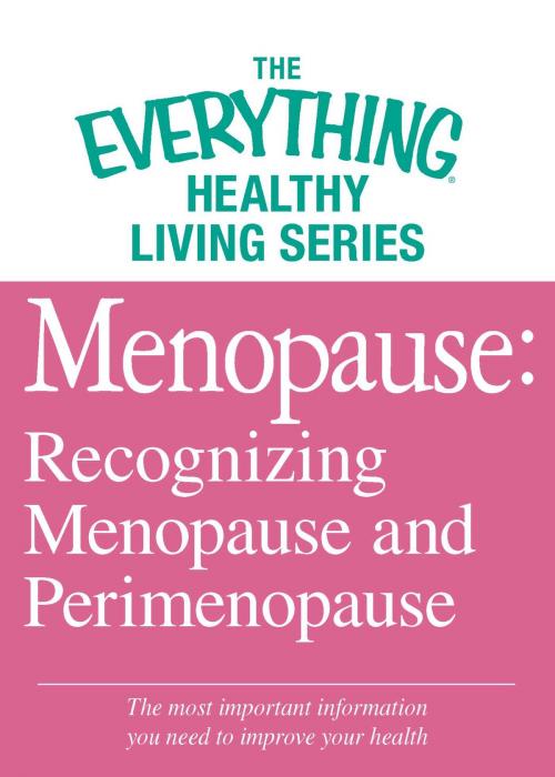 Cover of the book Menopause: Recognizing Menopause and Perimenopause by Adams Media, Adams Media