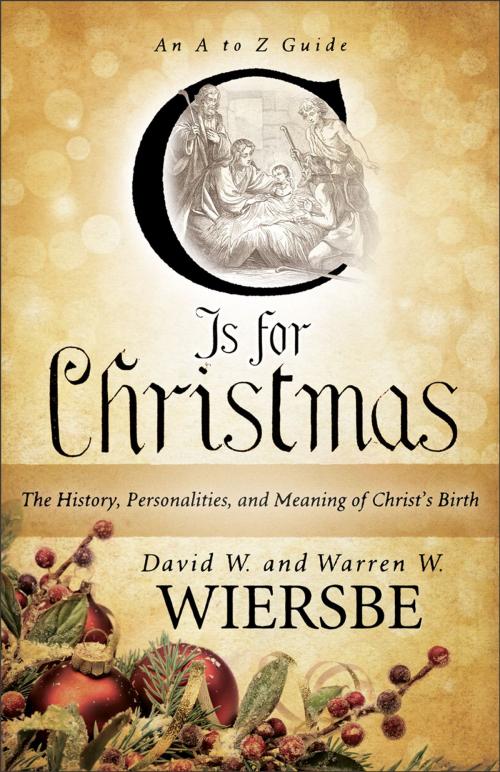 Cover of the book C Is for Christmas by Warren W. Wiersbe, David W. Wiersbe, Baker Publishing Group