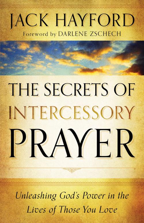 Cover of the book Secrets of Intercessory Prayer, The by Jack Hayford, Baker Publishing Group