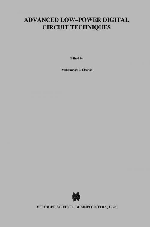 Cover of the book Advanced Low-Power Digital Circuit Techniques by Muhammad S. Elrabaa, Issam S. Abu-Khater, Mohamed I. Elmasry, Springer US