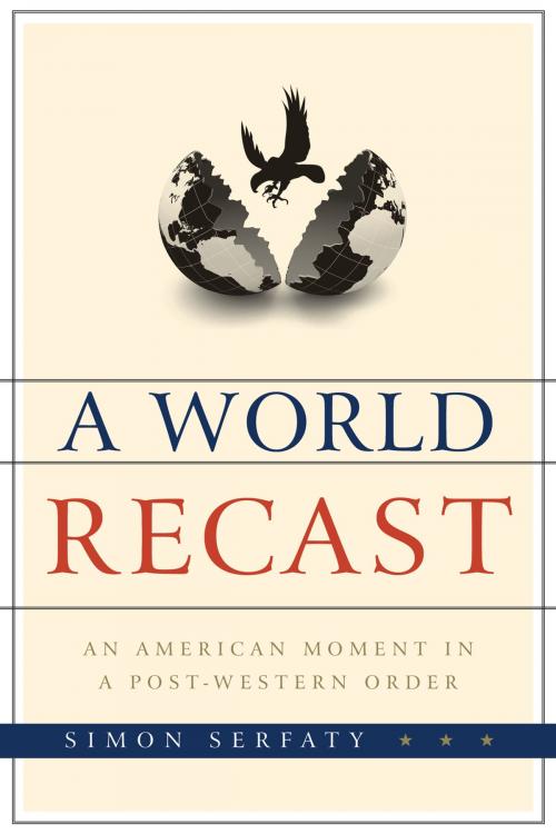 Cover of the book A World Recast by Simon Serfaty, Rowman & Littlefield Publishers