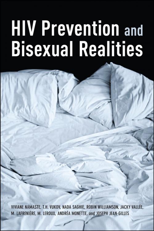 Cover of the book HIV Prevention and Bisexual Realities by Viviane Namaste, Tamara Vukov, Nada Saghie, Robin  Williamson, Jacky Vallee, Andre Monette, Joseph Jean Gilles, Mareva Lafreniére, Marie-Josée Leroux, University of Toronto Press, Scholarly Publishing Division