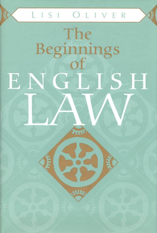 Cover of the book The Beginnings of English Law by Lisi Oliver, University of Toronto Press, Scholarly Publishing Division