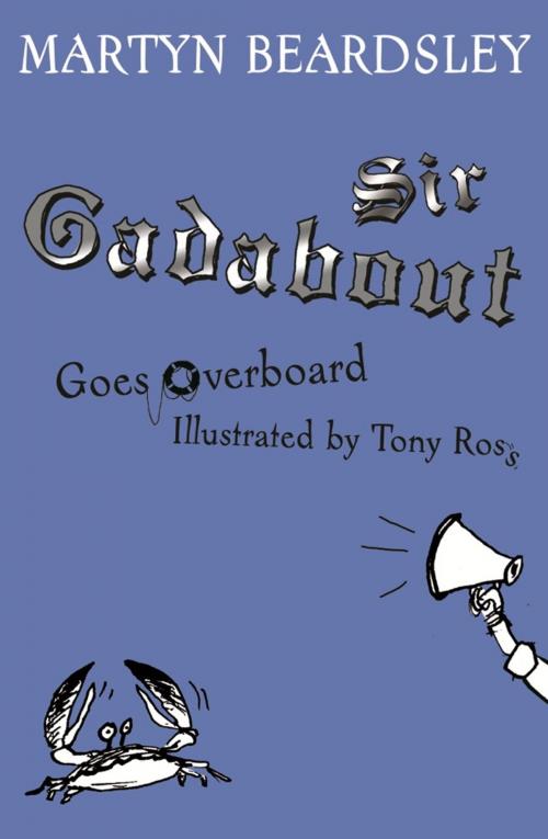 Cover of the book Sir Gadabout Goes Overboard by Martyn Beardsley, Hachette Children's