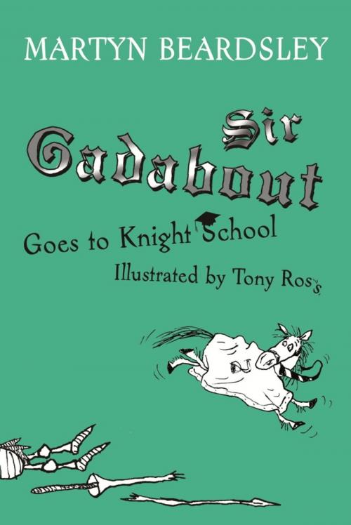 Cover of the book Sir Gadabout Goes to Knight School by Martyn Beardsley, Hachette Children's