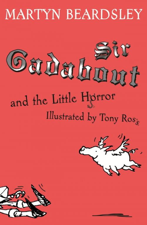 Cover of the book Sir Gadabout and the Little Horror by Martyn Beardsley, Hachette Children's