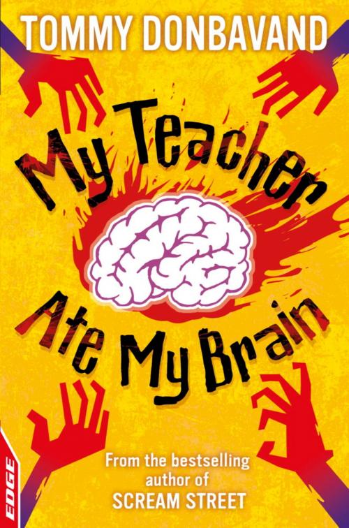 Cover of the book My Teacher Ate My Brain by Tommy Donbavand, Hachette Children's