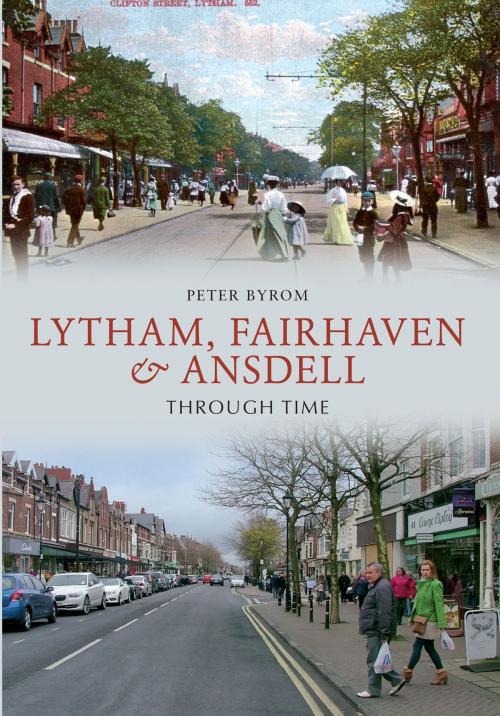 Cover of the book Lytham, Fairhaven & Ansdell Through Time by Peter Byrom, Amberley Publishing