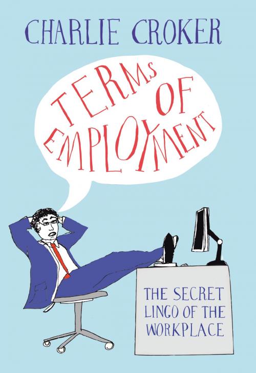Cover of the book Terms of Employment by Charlie Croker, Random House