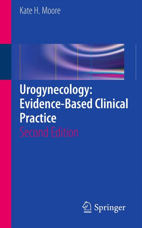 Cover of the book Urogynecology: Evidence-Based Clinical Practice by Kate Moore, Springer London