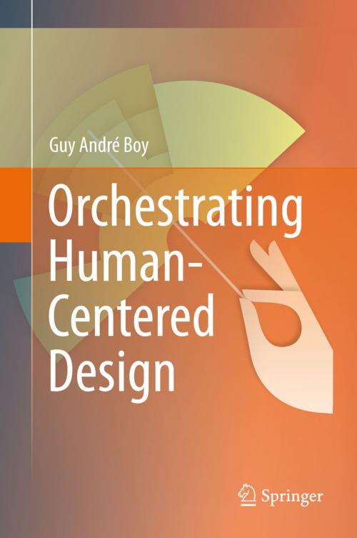 Cover of the book Orchestrating Human-Centered Design by Guy Boy, Springer London