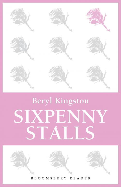 Cover of the book Sixpenny Stalls by Beryl Kingston, Bloomsbury Publishing