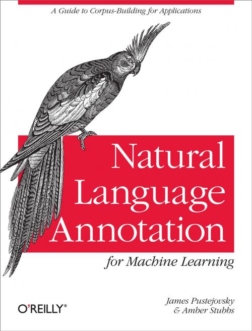 Cover of the book Natural Language Annotation for Machine Learning by James Pustejovsky, Amber Stubbs, O'Reilly Media