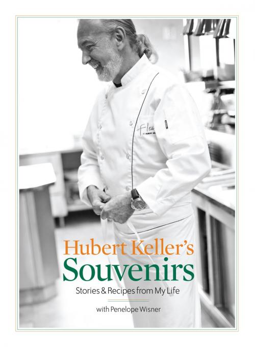 Cover of the book Hubert Keller's Souvenirs: Stories and Recipes from My Life by Keller, Hubert, Wisner, Penelope, Andrews McMeel Publishing, LLC
