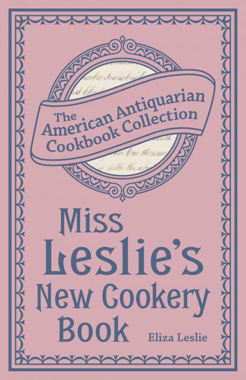 Cover of the book Miss Leslie's New Cookery Book by Eliza Leslie, Andrews McMeel Publishing