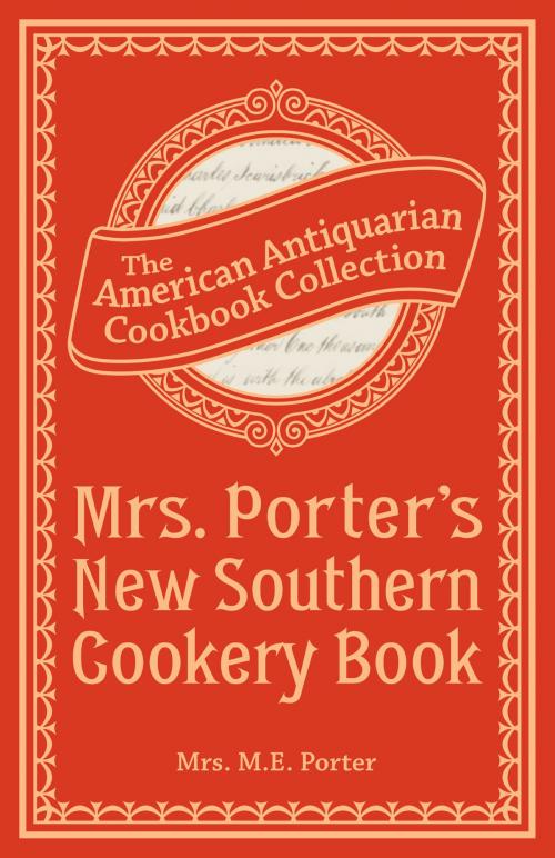 Cover of the book Mrs. Porter's New Southern Cookery Book by Mrs. M.E. Porter, Andrews McMeel Publishing