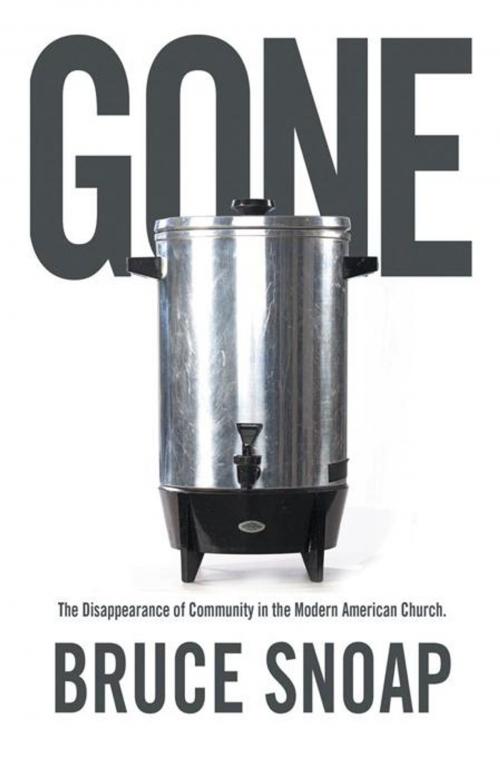 Cover of the book Gone by Bruce Snoap, WestBow Press