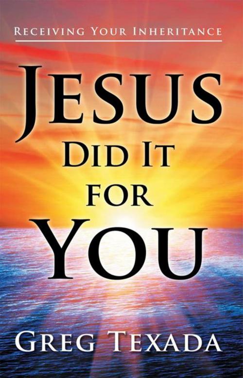 Cover of the book Jesus Did It for You by Greg Texada, WestBow Press