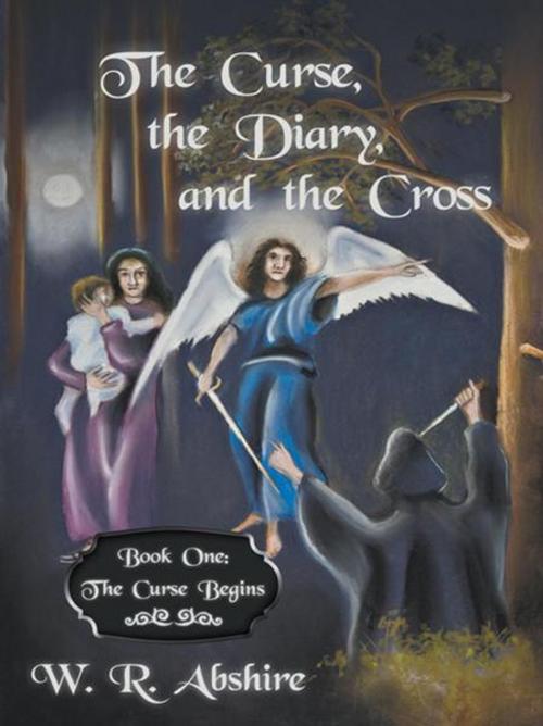Cover of the book The Curse, the Diary and the Cross by W R Abshire, WestBow Press