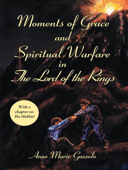 Cover of the book Moments of Grace and Spiritual Warfare in the Lord of the Rings by Anna Marie Gazzolo, WestBow Press