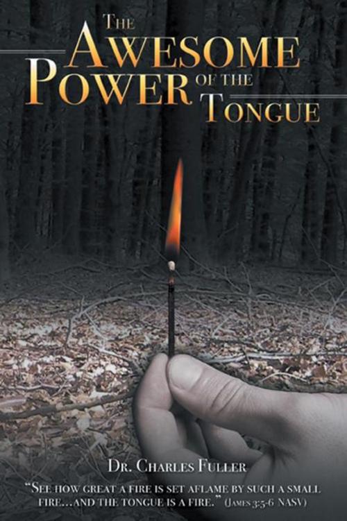 Cover of the book The Awesome Power of the Tongue by Dr. Charles Fuller, WestBow Press