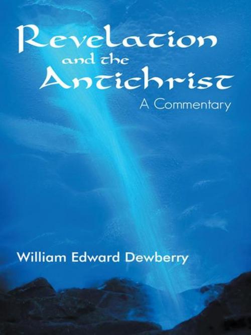 Cover of the book Revelation and the Antichrist by William Edward Dewberry, WestBow Press