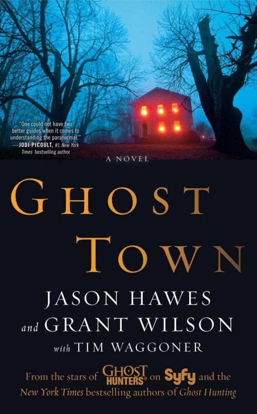 Cover of the book Ghost Town by Jason Hawes, Grant Wilson, Tim Waggoner, Gallery Books