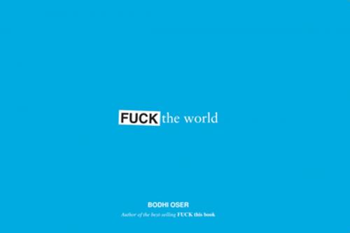 Cover of the book Fuck the World by Bodhi Oser, Chronicle Books LLC