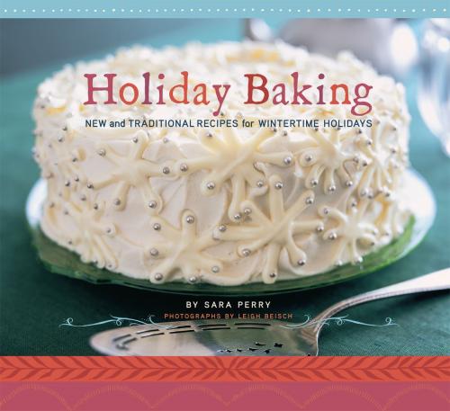 Cover of the book Holiday Baking by Sara Perry, Chronicle Books LLC
