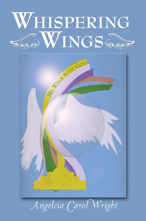 Cover of the book Whispering Wings by Angelcia Carol Wright, Balboa Press