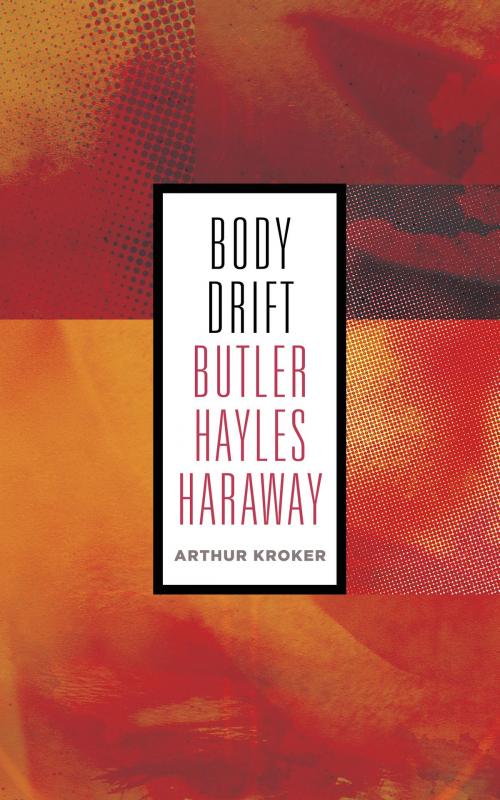 Cover of the book Body Drift by Arthur Kroker, University of Minnesota Press