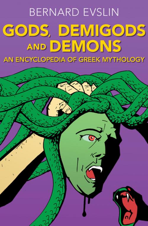 Cover of the book Gods, Demigods and Demons: An Encyclopedia of Greek Mythology by Bernard Evslin, Open Road