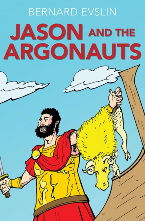 Cover of the book Jason and the Argonauts by Bernard Evslin, Open Road Media
