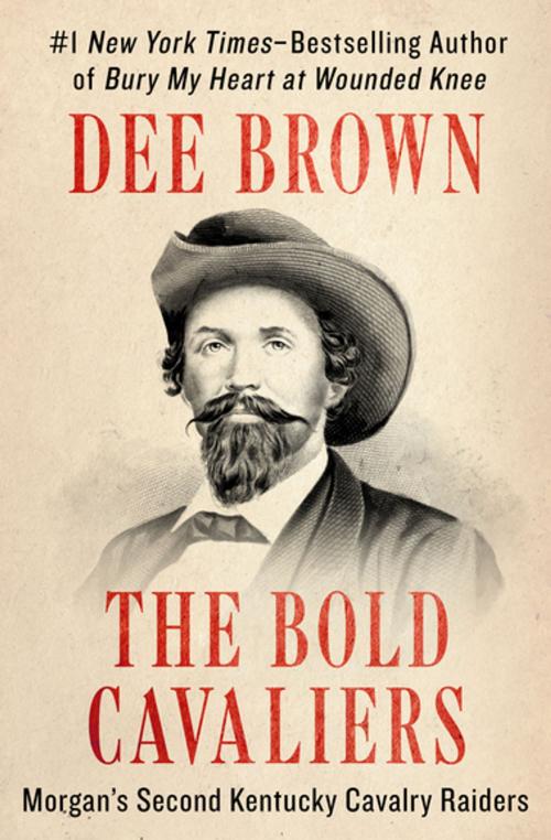 Cover of the book The Bold Cavaliers by Dee Brown, Open Road Media