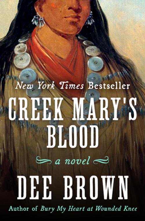 Cover of the book Creek Mary's Blood: A Novel by Dee Brown, Open Road