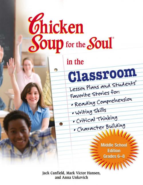 Cover of the book Chicken Soup for the Soul in the Classroom Middle School Edition: Grades 6–8 by Jack Canfield, Mark Victor Hansen, Chicken Soup for the Soul